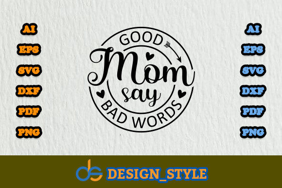 Good Mom Say Bad Words Svg