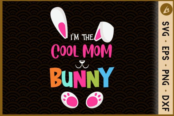 I m the Cool Mom Bunny Matching Family