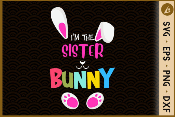 I'm the Sister Bunny Matching Family
